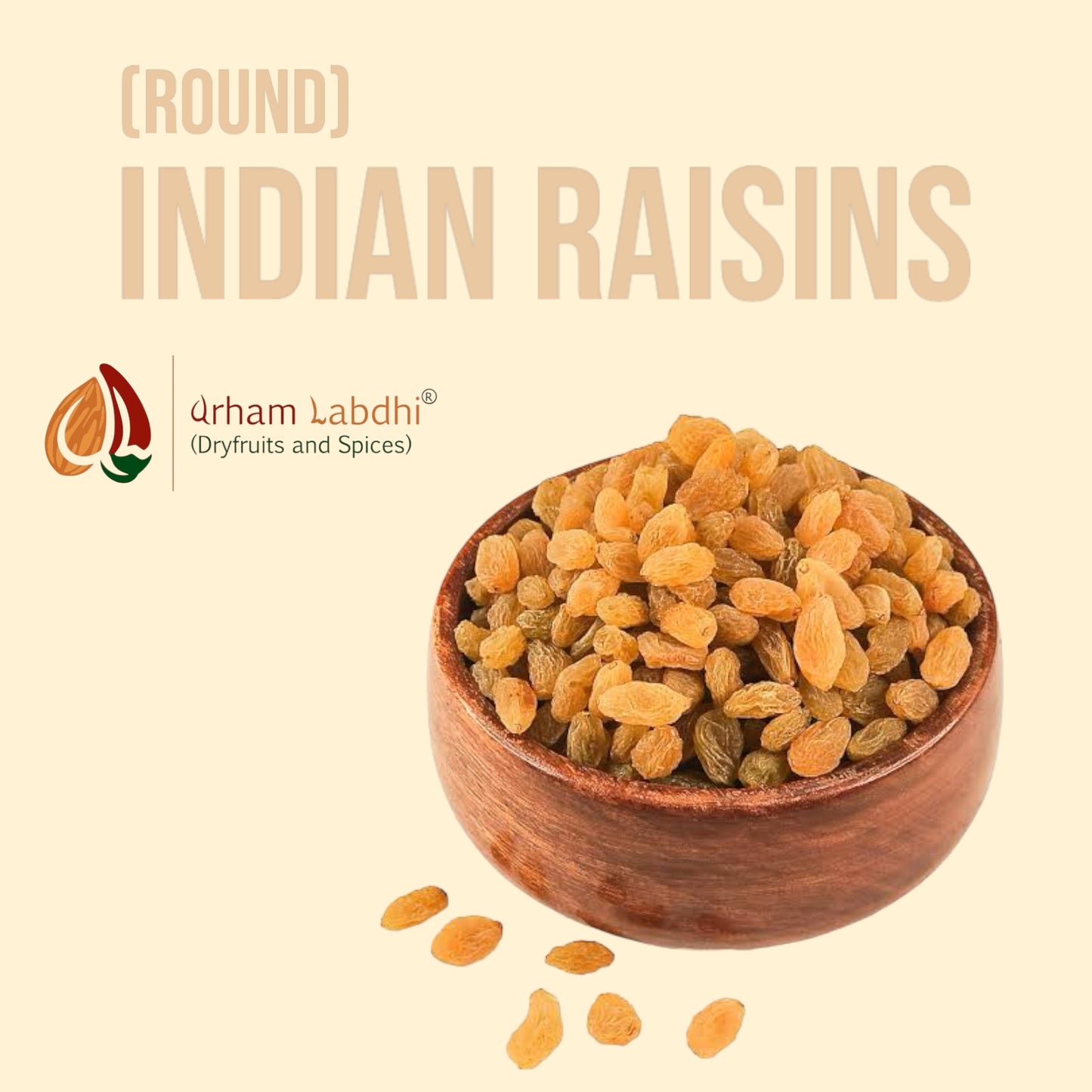 ROUND INDIAN RAISINS / KISHMIS
